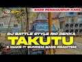 Download Lagu DJ BATTLE TAKUTU X MAKE IT BUNDEM BASS ANTEP BAHAN CEK SOUND MU _FREE FLM + SAMPLE