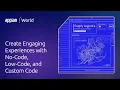 Create Engaging Experiences with No-Code Low-Code and Custom Code