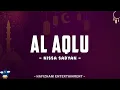 Sholawat AL AQLU - Nissa Sabyan (Lirik \u0026 Terjemahan)