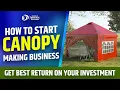 How to Start Canopy Making Business Canopy Tent for Business Top Startup Ideas