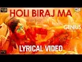 Lagu Holi Biraj Ma Lyrical - Genius | Utkarsh Sharma, Ishita | Jubin Nautiyal, Himesh Reshammiya | Holi