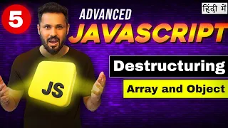 Advance JavaScript Tutorial in Hindi Destructuring Array and Object