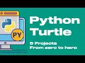Python Turtle Five Projects from zero to hero
