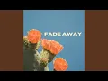 Fade Away