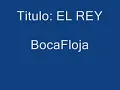 BocaFloja - El Rey