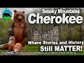 Visiting Cherokee NC Where pace is slower but the story is better