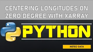 Centering Geospatial Data with Python Xarray Simple Python Techniques Tricks