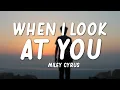Download Lagu Miley Cyrus - When I Look At You (Lyrics) \