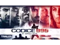 Video di CODICE 999 - Trailer italiano #2
