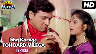 Ishq Karoge To Dard Milega Ekka Raja Rani 1994 Govinda Ayesha Kumar Sarika Udit 