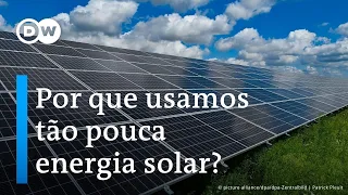 Energia solar: limpa, renovável, mas por que ainda é tão pouco usada?