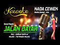 Download Lagu Karaoke JALAN DATAR - Adibal Sahrul ( Nada Cewek )