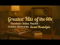 🎶 Greatest Hits of the 60s | Timeless Oldies Playlist – Golden Memories | Sweet Nostalgia