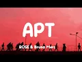 Download Lagu ROSÉ \u0026 Bruno Mars - APT. (Lyrics)