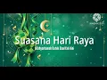 Download Lagu Suasana Hari Raya - Allahyarhamah Datuk Sharifah Aini (lirik)