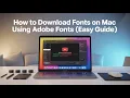 How to Install and Activate Adobe Fonts on Mac 2025 Guide
