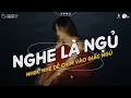 Download Lagu Nhạc Chill Dễ Ngủ - 2h Chìm Đắm Trong Những Bài Nhạc Lofi Việt Nhẹ Nhàng Cực Chill Để Thư Giãn