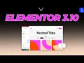 Elementor 3 10 Update Nested Elements New Tabs Widget Custom Size Units Disable Google Fonts