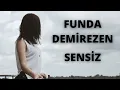 Download Lagu Funda Demirezen - Sensiz | MODERN REMİX | #slow #remix #arabesk #sensiz #fundademirezen