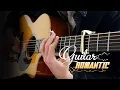 Download Lagu Romantic Music Helps You Believe In Life, Deeply Relaxing Guitar Music