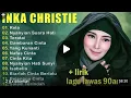 Lagu INKA CHRISTIE LAGU TERBAIK FULL ALBUM