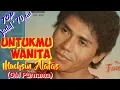 Download Lagu UNTUKMU WANITA - Muchsin Alatas (OM Purnama) - Top jadul '70 an Musik video lirik