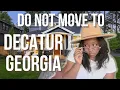 Do Not Move to Decatur Georgia Pros and Cons Moving to Decatur Georgia