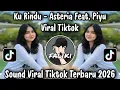 Lagu KU RINDU - ASTERIA BAND Feat. PIYU / SOUND KU RINDU COVER VIRAL TIKTOK TERBARU 2026 PALING CANDU  !!