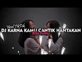 Download Lagu DJ KARNA KAMU CANTIK JEDAG JEDUG HANTAKAN VIRAL TIKTOK TERBARU 2023