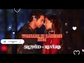 NEW HINDI SONG/ TUMHARE HI RAHENGE HUM/(slowed+reverb)Varun Jain, Shilpa  Rao/SHADOW DREAM SLOWED