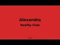 Reality Club - Alexandra