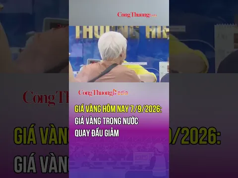 Giá vàng hôm nay 7/9/2026: Giá vàng trong nước quay đầu giảm | Báo Công Thương