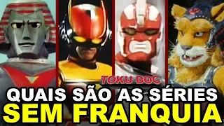 Quais são SEM FRANQUIA no tokusatsu?  - TokuDoc