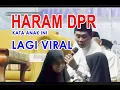 Download Lagu DPR HARAM kata anak ini, pengajian kh. anwar zahid