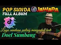 Download Lagu JAWARA POP SUNDA DOEL SUMBANG FULL ALBUM ❗️LAGU SUNDAAN PALING MENYENTUH HATI DAN VIRAL‼️