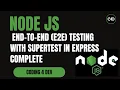 End-to-End E2E Testing with Supertest in Express js - Complete Guide
