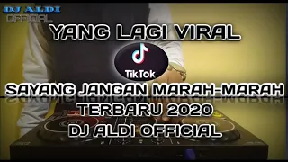 Download SAYANG TOLONG JANGAN MARAH-MARAH!! TERBARU 2020!! VIRAL TIKTOK [DJ ALDI OFFICIAL] MP3