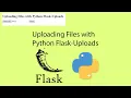 Uploading Files with Python Flask-Uploads