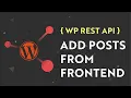 WP REST API - Add Posts From Frontend