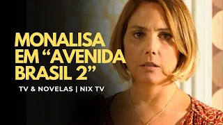 HELOISA PÉRISSÉ VOLTARÁ A “AVENIDA BRASIL 2”, MAS MONALISA DEVE MORRER NOS PRIMEIROS CAPÍTULOS