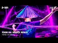 Download Lagu Phim Ba Người Remix TikTok - Yêu Thương Trao Người Ta Mình Chưa Một Lần Mặc Cả Remix | Nhạc Remix