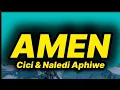 Download Lagu Cici \u0026 Naledi Aphiwe - Amen (lyrics)
