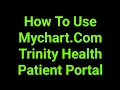 How To Use Mychart Com Trinity Health Patient Portal