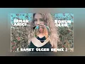 IRMAK ARICI - SONUM OLUR (SAMET ÜLGER REMİX )
