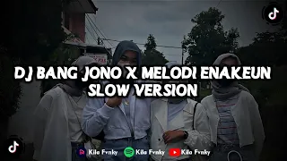 Download DJ BANG JONO X MELODI ENAKEUN  VIRAL TIKTOK 2023 SLOW VERSION MP3