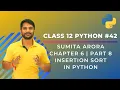 Python Class 12 Insertion Sort in Python Chapter 6 Part 8 In Hindi