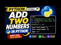 How to Add Two Numbers in Python Python Beginner Tutorial Class 1