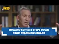 Howard Schultz longtime Starbucks CEO steps down from board of directors