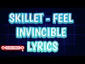 SKILLET   FEEL INVINCIBLE LYRICS
