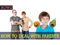 HOW2 How to Deal with Parents